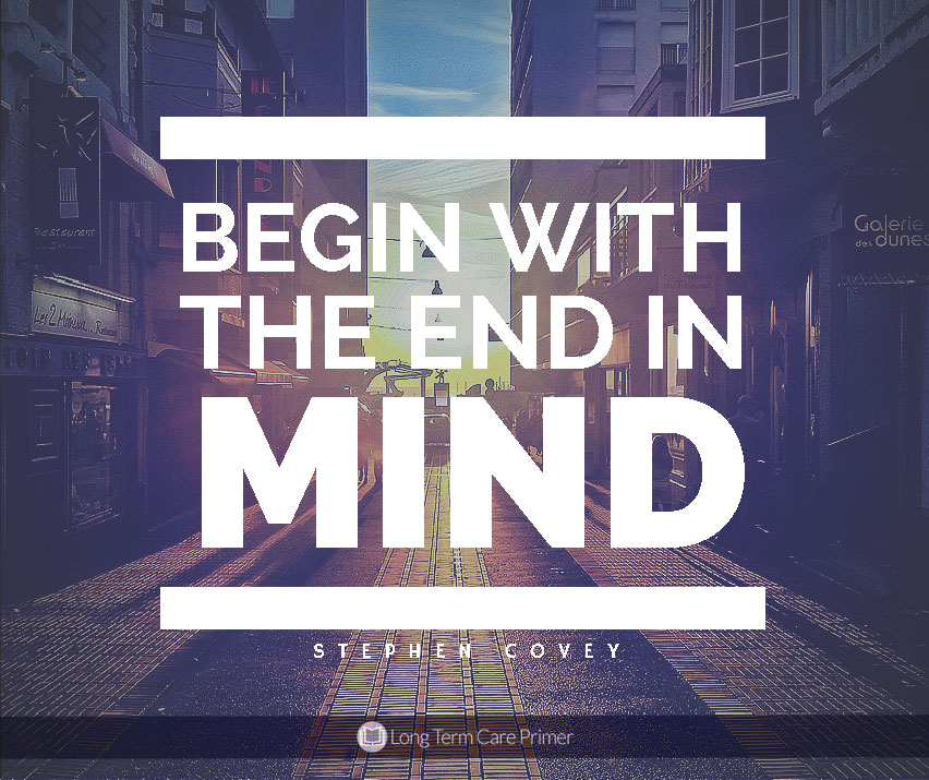 Begin With The End In Mind Stephen R Covey The 7 Habits Of Highly Effective People Quotes To Inspire You